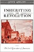 Inheriting the Revolution: The First Generation of Americans