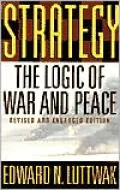 Strategy: The Logic of War and Peace