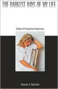 The Darkest Days of My Life: Stories of Postpartum Depression
