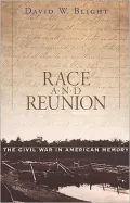 Race and Reunion: The Civil War in American Memory (Belknap Press Series)