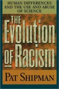 Evolution of Racism Human Differences and the Use and Abuse of Science