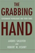 The Grabbing Hand: Government Pathologies and Their Cures