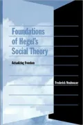 Foundations of Hegel's Social Theory : Actualizing Freedom