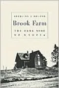 Brook Farm: The Dark Side of Utopia