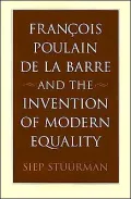 Francois Poulain de la Barre and the Invention of Modern Equality