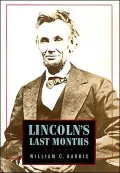 Lincoln's Last Months