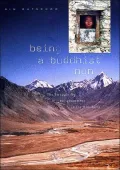 Being a Buddhist Nun: The Struggle for Enlightenment in the Himalayas