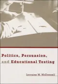 Politics, Persuasion, and Educational Testing