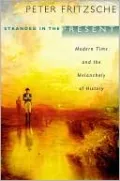 Stranded in the Present: Modern Time and the Melancholy of History