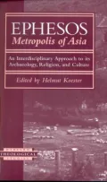 Ephesos Metropolis of Asia, an Interdisciplinary Approach to Its Archaeology, Religion, and ...
