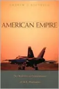 American Empire: The Realities and Consequences of U. S. Diplomacy