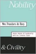 Nobility and Civility: Asian Ideals of Leadership and the Common Good