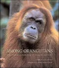 Among Orangutans: Red Apes and the Rise of Human Culture