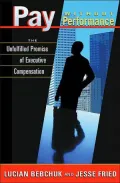 Pay Without Performance: The Unfulfilled Promise of Executive Compensation