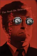 Edward Teller: The Real Dr. Strangelove