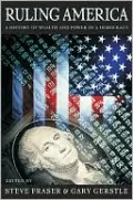 Ruling America: A History of Wealth and Power in a Democracy