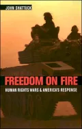 Freedom on Fire: Human Rights Wars and America's Response