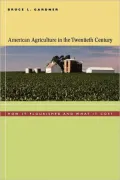 American Agriculture in the Twentieth Century: How It Flourished and What It Cost