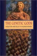 The Genetic Gods: evolution and belief in human affairs