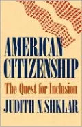 American Citizenship: The Quest for Inclusion