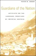 Guardians of the Nation: Activists on the Language Frontiers of Imperial Austria