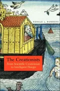 The Creationists: From Scientific Creationism to Intelligent Design