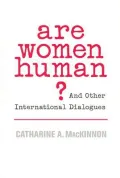 Are Women Human?: And Other International Dialogues