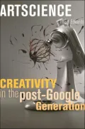 Artscience: Creativity in the Post-Google Generation
