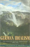German Idealism: The Struggle against Subjectivism, 1781-1801