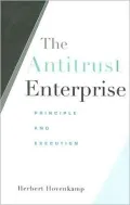 The Antitrust Enterprise: Principle and Execution