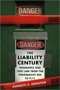 The Liability Century: Insurance and Tort Law from the Progressive Era to 9/11