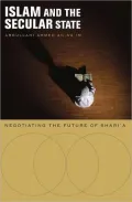 Islam and the Secular State: Negotiating the Future of Shari'a