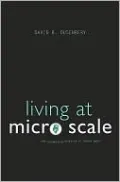 Living at Micro Scale: The Unexpected Physics of Being Small