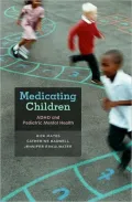 Medicating Children: ADHD and Pediatric Mental Health