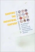 Shaping the Industrial Century: The Remarkable Story of the Evolution of the Modern Chemical and Pharmaceutical Industries