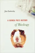 A Guinea Pig's History of Biology