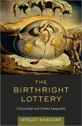 The Birthright Lottery: Citizenship and Global Inequality