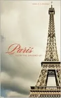 Paris from the Ground Up