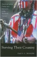 Serving Their Country: American Indian Politics and Patriotism in the Twentieth Century