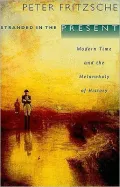 Stranded in the Present: Modern Time and the Melancholy of History