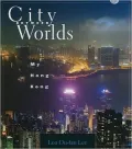City Between Worlds: My Hong Kong
