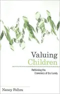 Valuing Children: Rethinking the Economics of the Family