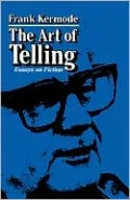 The Art of Telling: Essays on Fiction