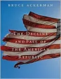 The Decline and Fall of the American Republic