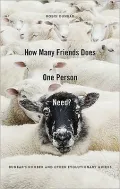 How Many Friends Does One Person Need?: Dunbar’s Number and Other Evolutionary Quirks
