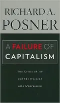 A Failure of Capitalism: The Crisis of '08 and the Descent into Depression