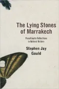 The Lying Stones of Marrakech: Penultimate Reflections in Natural History