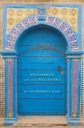 Muhammad and the Believers: At the Origins of Islam