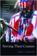 Serving Their Country: American Indian Politics and Patriotism in the Twentieth Century
