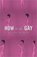 How to Be Gay